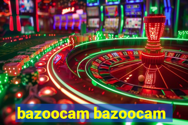 bazoocam bazoocam